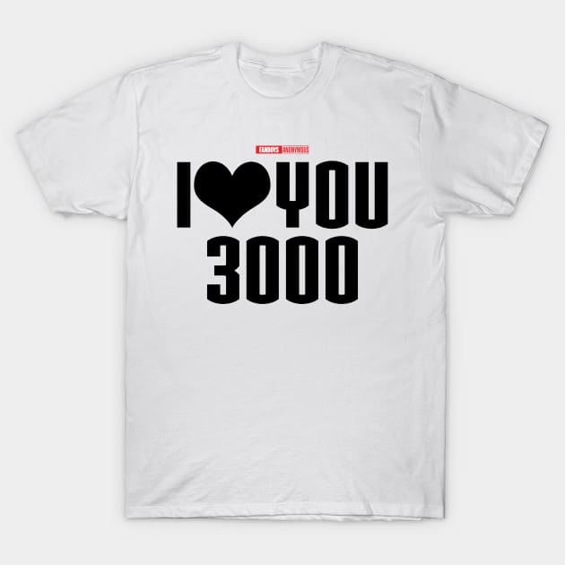 I Love You 3000 v1 (black) T-Shirt by Fanboys Anonymous